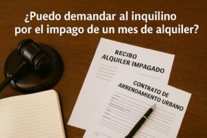 Lee más sobre el artículo ¿Puedo demandar al inquilino por el impago de un mes de alquiler?